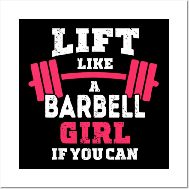 Life like a BARBELL Girl if you can Wall Art by DarkStile